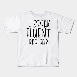 I speak Fluent Racecar Kids T-Shirt